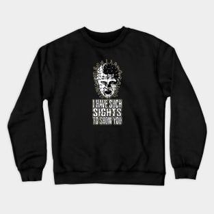 I have such sights to show you Crewneck Sweatshirt